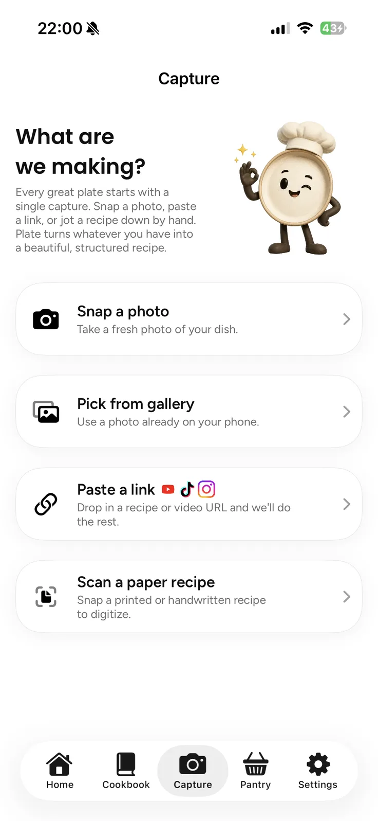 Platen Capture-näkymä otsikolla What are we making? ja neljällä vaihtoehdolla: Snap a photo, Pick from gallery, Paste a link ja Scan a paper recipe, jonka kuvaus on, että kuvaa painettu tai käsinkirjoitettu resepti digitoitavaksi